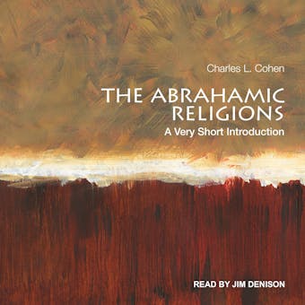 The Abrahamic Religions: A Very Short Introduction - Charles L. Cohen