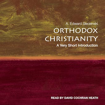 Orthodox Christianity: A Very Short Introduction - A. Edward Siecienski