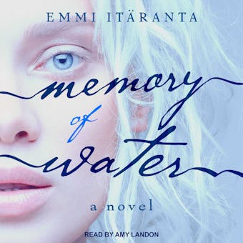 Memory of Water: A Novel - Emmi Itäranta