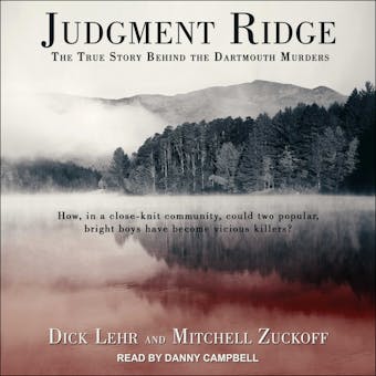 Judgment Ridge: The True Story Behind the Dartmouth Murders - undefined
