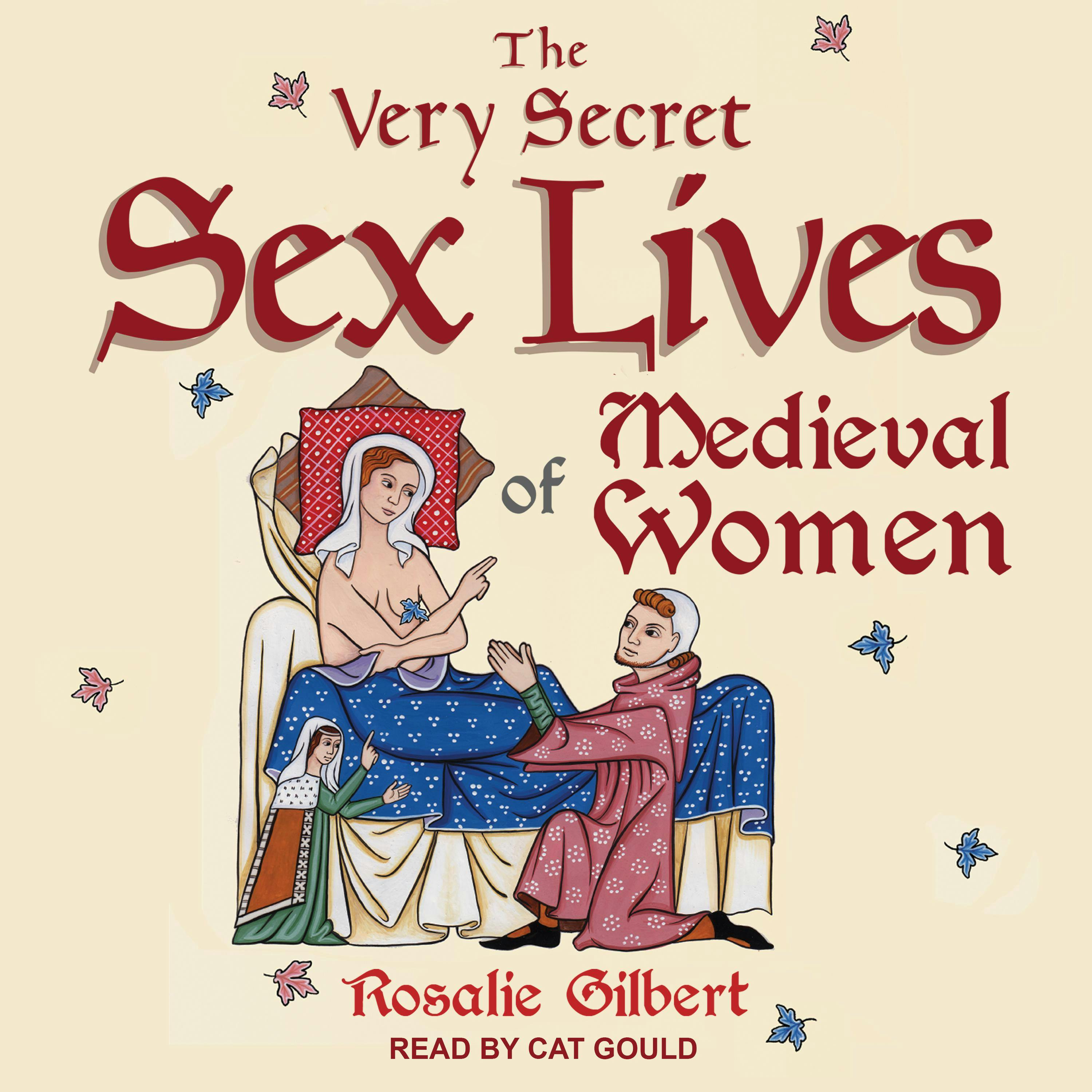 The Very Secret Sex Lives Of Medieval Women | Audiobook | Rosalie Gilbert |  Nextory