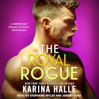 The Royal Rogue: A Surprise Baby Romance Of Royal Proportions - undefined