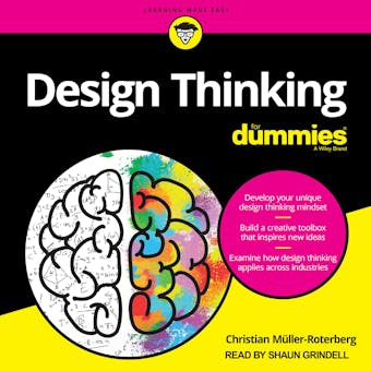 Design Thinking For Dummies: A Wiley Brand - Christian Muller-Roterberg