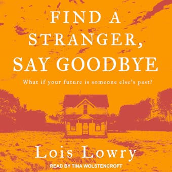 Find a Stranger, Say Goodbye: What if your future is someone else's past? - undefined
