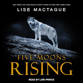 Five Moons Rising: Five Moons Rising, Book 1 - Lise MacTague