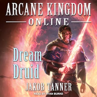Arcane Kingdom Online: Dream Druid - Jakob Tanner