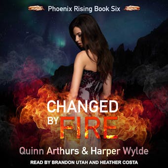 Changed By Fire - Harper Wylde, Quinn Arthurs
