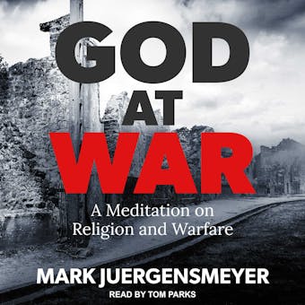 God at War: A Meditation on Religion and Warfare - undefined
