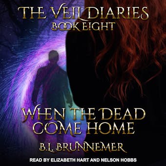 When the Dead Come Home: The Veil Diaries, Book Eight - undefined