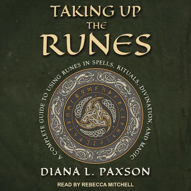 Taking Up the Runes : A Complete Guide to Using Runes in Spells ...