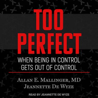 Too Perfect: When Being in Control Gets Out of Control
