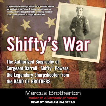 Shifty's War: The Authorized Biography of Sergeant Darrell “Shifty” Powers, the Legendary Sharpshooter from the Band of Brothers - Marcus Brotherton