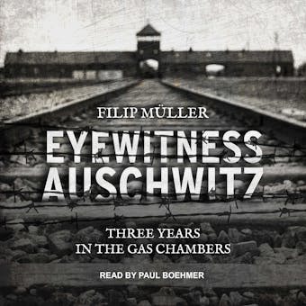 Eyewitness Auschwitz: Three Years in the Gas Chambers - undefined