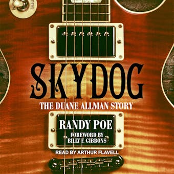 Skydog: The Duane Allman Story - Randy Poe, Billy F. Gibbons
