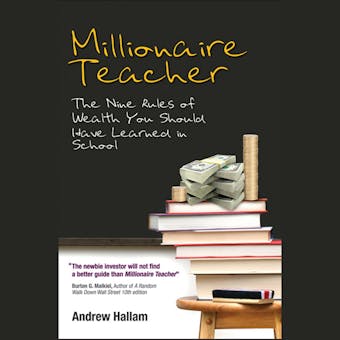Millionaire Teacher: The Nine Rules of Wealth You Should Have Learned in School - undefined