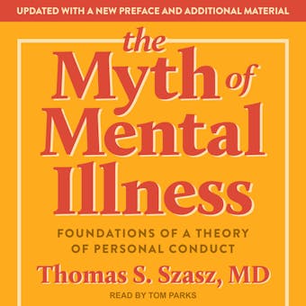 The Myth of Mental Illness: Foundations of a Theory of Personal Conduct - MD