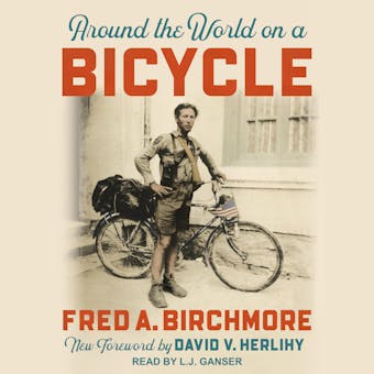 Around the World on a Bicycle - David V. Herlihy, Fred A. Birchmore