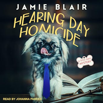 Hearing Day Homicide: A Dog Days Mystery - undefined