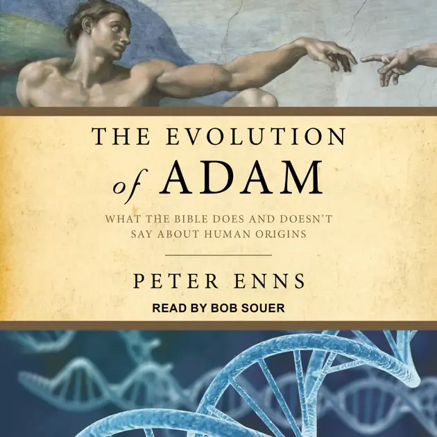 Evolution of Adam : What the Bible Does and Doesn't Say about Human ...