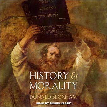History and Morality - Donald Bloxham