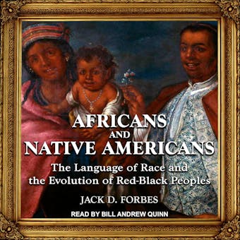 Africans and Native Americans: The Language of Race and the Evolution of Red-Black Peoples