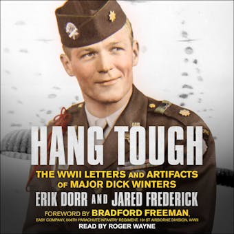 Hang Tough: The WWII Letters and Artifacts of Major Dick Winters - undefined