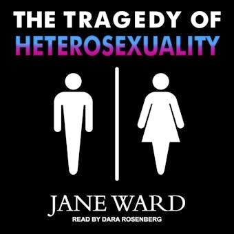 The Tragedy of Heterosexuality - undefined