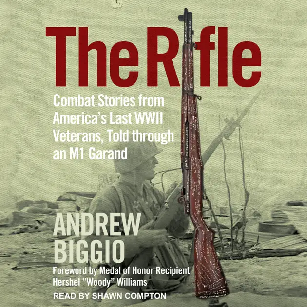 The Rifle : Combat Stories from America's Last WWII Veterans, Told ...