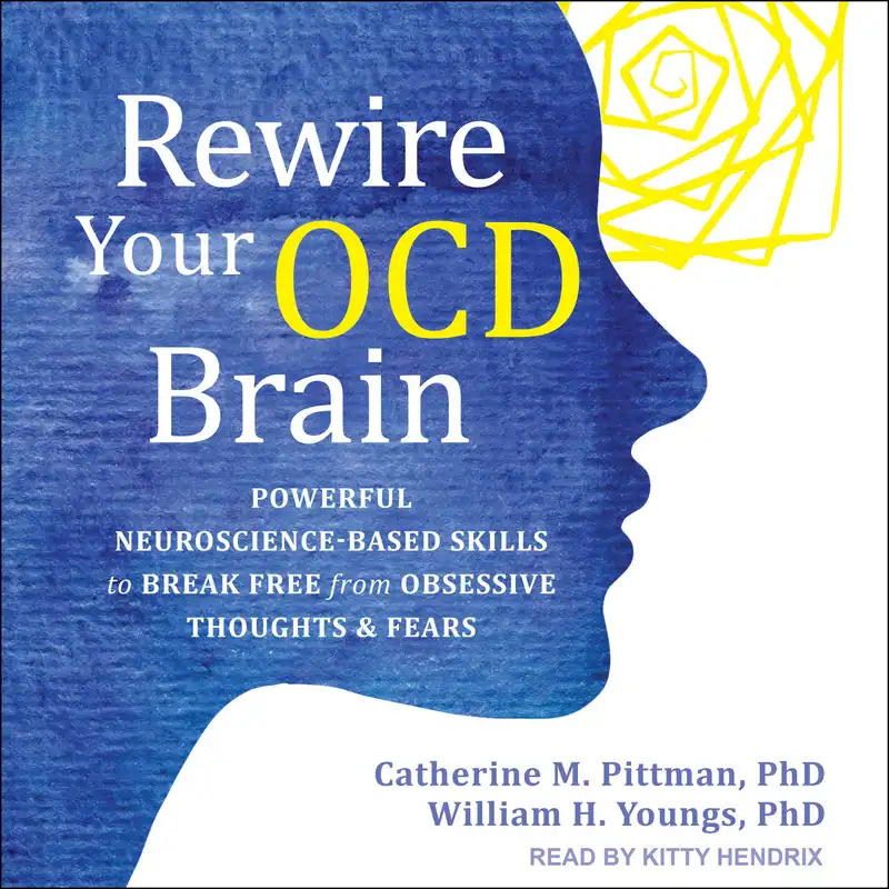 Rewire Your OCD Brain : Powerful Neuroscience-Based Skills to Break Free from Obsessive Thoughts and Fears – Ljudbok – Catherine M. Pittman, PhD – ISBN 9781705299180