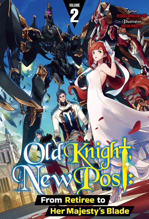 Old Knight, New Post: From Retiree to Her Majesty’s Blade Volume 2