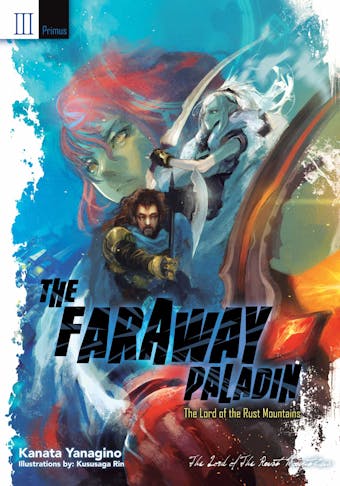 The Faraway Paladin: The Lord of the Rust Mountains: Primus - undefined