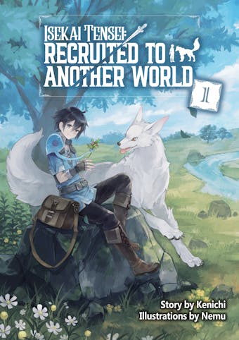 Isekai Tensei: Recruited to Another World Volume 1 - undefined