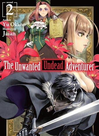 The Unwanted Undead Adventurer: Volume 2 - Yu Okano