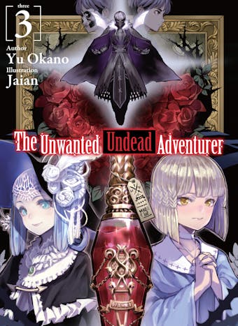 The Unwanted Undead Adventurer: Volume 3 - undefined