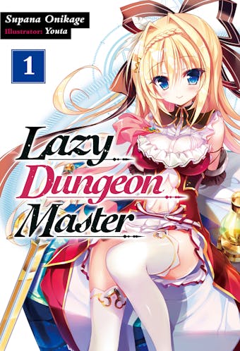 Lazy Dungeon Master: Volume 1 - Supana Onikage