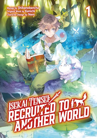 Isekai Tensei: Recruited to Another World (Manga): Volume 1 - undefined