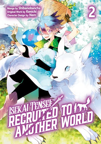 Isekai Tensei: Recruited to Another World (Manga): Volume 2 - Kenichi