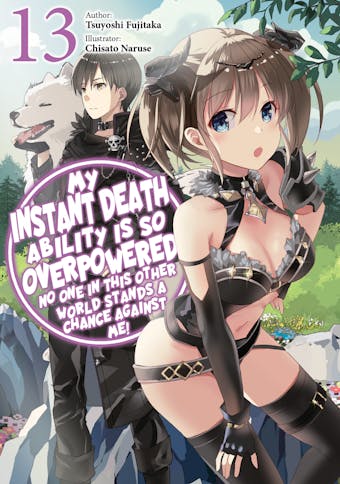 My Instant Death Ability Is So Overpowered, No One in This Other World Stands a Chance Against Me! Volume 13 - undefined