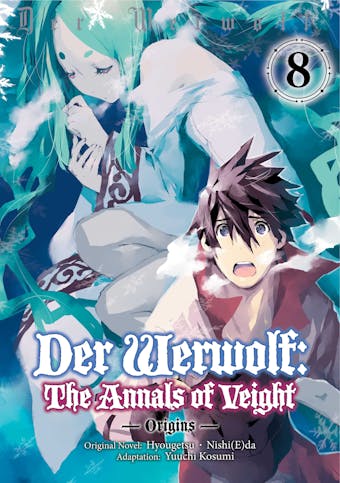 Der Werwolf: The Annals of Veight -Origins- Volume 8 - undefined