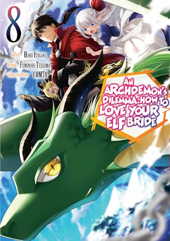 An Archdemon's Dilemma: How to Love Your Elf Bride (Manga) Volume 8 - Fuminori Teshima