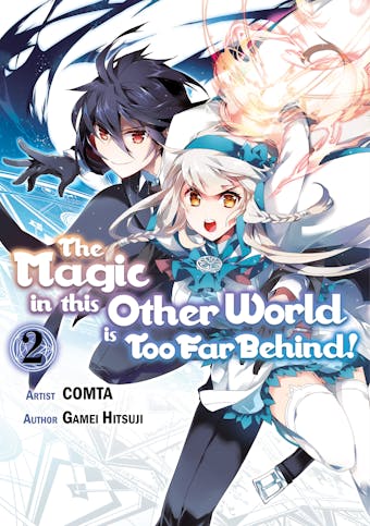 The Magic in this Other World is Too Far Behind! (Manga) Volume 2 - undefined