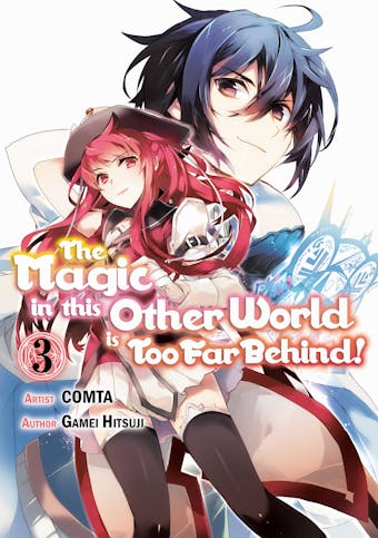 The Magic in this Other World is Too Far Behind! (Manga) Volume 3 - undefined
