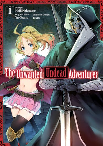 The Unwanted Undead Adventurer (Manga) Volume 1