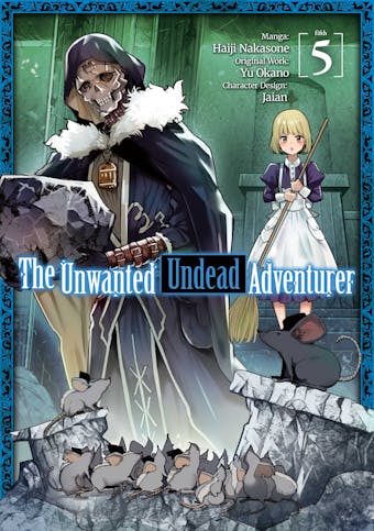 The Unwanted Undead Adventurer (Manga) Volume 5