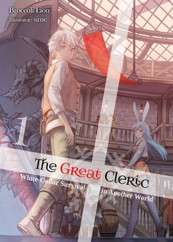 The Great Cleric: Volume 1 (Light Novel) - undefined