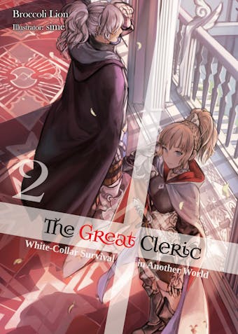 The Great Cleric: Volume 2 (Light Novel) - undefined