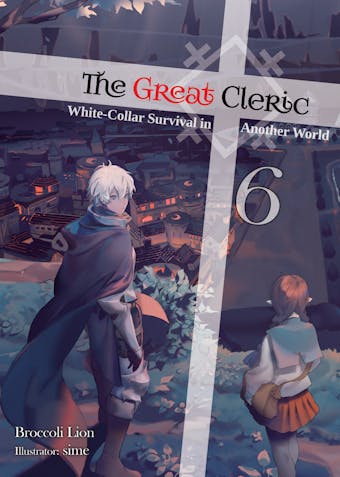 The Great Cleric: Volume 6 (Light Novel) - Broccoli Lion