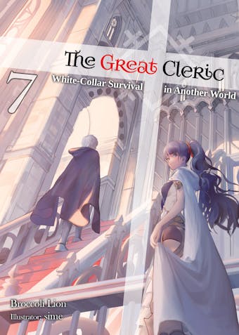 The Great Cleric: Volume 7 (Light Novel) - Broccoli Lion