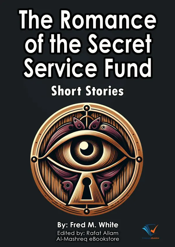 The Romance of the Secret Service Fund : Short Stories