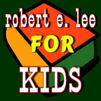 Robert E. Lee for Kids